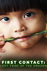 Primeiro Contato: Tribo Perdida da Amazônia (First Contact: Lost Tribe of the Amazon)