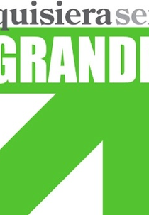 Programa Quisiera ser Grande (el programa Quisiera ser grande)