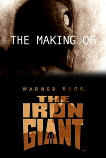 The Making of ‘The Iron Giant’ - Poster / Capa / Cartaz - Oficial 1