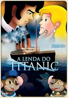 A Lenda Do Titanic (La Leggenda del Titanic)