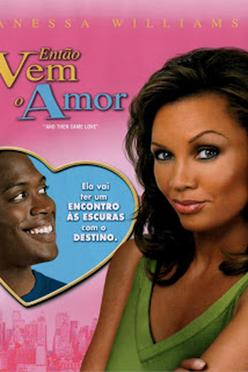  de Filme Então Vem o Amor (2007)