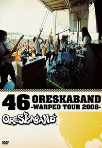 46 ORESKABAND ~WARPED TOUR 2008~ (46 ORESKABAND ～WARPED TOUR 2008～)