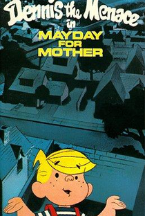 Dennis - O Pimentinha em: Mayday For Mother - Poster / Capa / Cartaz - Oficial 1