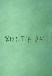 Matar o Dia (Kill the Day)
