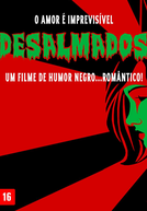 Desalmados: Um Filme de Humor Negro Romântico (Desalmados: Um Filme de Humor Negro Romântico)