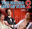 You Should Meet My Son 2!