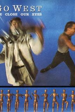 Go West: We Close Our Eyes (Go West: We Close Our Eyes)