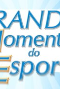 Grandes Momentos do Esporte - Poster / Capa / Cartaz - Oficial 1