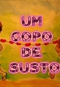 Um Copo de Susto (Um Copo de Susto)