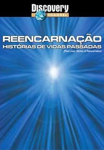 Reencarnação - Histórias de Vidas Passadas (Past Lives: Stories of Reincarnation)