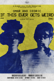 Omar and Cedric: If This Ever Gets Weird - Poster / Capa / Cartaz - Oficial 1
