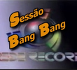 Sessão Bang Bang (TV Record)