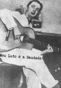 Noel Rosa - Meu Luto é a Saudade (Noel Rosa - Meu Luto é a Saudade)