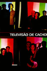 Pato Fu : Show de Lançamento da Turnê Televisão de Cachorro - TVE (Pato Fu : Show de Lançamento da Turnê Televisão de Cachorro - TVE)