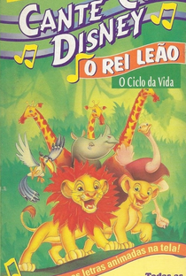 Cante com Disney - O Rei Leão, O Ciclo da Vida - Poster / Capa / Cartaz - Oficial 1