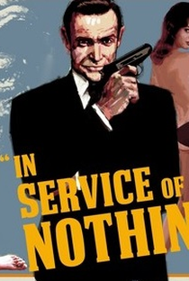 James Bond - In Service of Nothing - Poster / Capa / Cartaz - Oficial 1