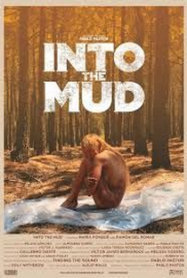 Into the Mud - Poster / Capa / Cartaz - Oficial 1