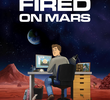 Fired on Mars (1ª Temporada)