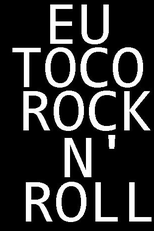 Eu Toco Rock N' Roll (Eu Toco Rock N' Roll)