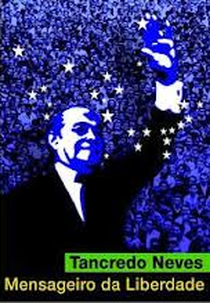 Tancredo Neves - Mensageiro da Liberdade (Tancredo Neves - Mensageiro da Liberdade)
