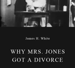 Why Mrs. Jones Got a Divorce