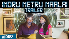 Indru Netru Naalai Official Theatrical Trailer | Vishnu Vishal | Mia George | Hiphop Tamizha