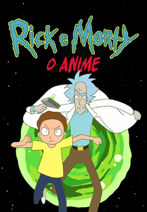 Rick and Morty: O Anime (Rick and Morty: The Anime)