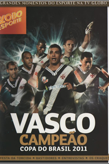 Poster de Filme Vasco Campeão da Copa do Brasil (2011)