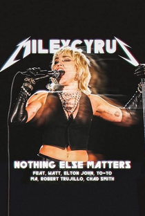 Miley Cyrus feat. WATT, Elton John, Yo-Yo Ma, Robert Trujillo, Chad Smith - Nothing Else Matters - Poster / Capa / Cartaz - Oficial 1