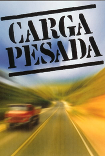 Carga Pesada (1ª Temporada) - Poster / Capa / Cartaz - Oficial 2