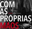 Com as próprias mãos