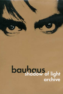Bauhaus: Shadow of Light/Archive - Poster / Capa / Cartaz - Oficial 1
