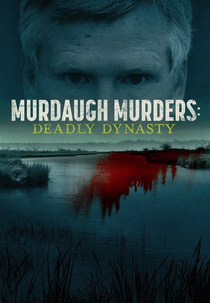 Dinastia Mortal: A Família Murdaugh (Murdaugh Murders: Deadly Dynasty)