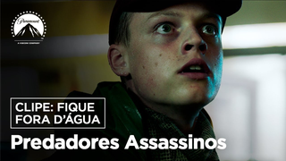 Trailer: Predadores Assassinos | Clipe: Fique Fora D'Água | Paramount Brasil