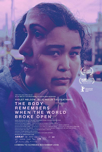 The Body Remembers When the World Broke Open - Poster / Capa / Cartaz - Oficial 1