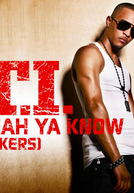 T.I.: Yeah Ya Know (Takers) (T.I.: Yeah Ya Know (Takers))