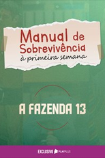 Manual de Sobrevivência à Primeira Semana - A Fazenda 13 (Manual de Sobrevivência à Primeira Semana - A Fazenda 13)