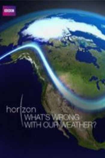 Poster de TV What's Wrong with Our Weather? (2014)