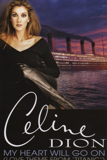 Céline Dion: My Heart Will Go On - Poster / Capa / Cartaz - Oficial 1