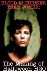O Sangue É Mais Espesso Que A Água: As Filmagens De Halloween H20 (Blood Is Thicker Than Water: The Making Of Halloween H20)