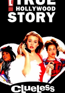 E! True Hollywood Story: Clueless (E! True Hollywood Story: Clueless)