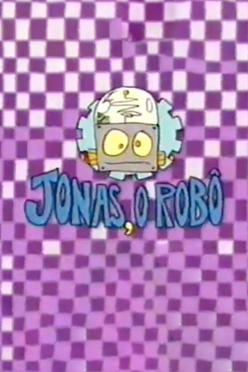Poster de Série Jonas, o Robô (2002)