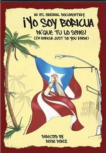 I'm Boricua, Just So You Know! (Yo soy Boricua, pa'que tu lo sepas!)