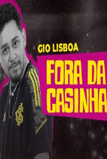 Gio Lisboa em: Fora da Casinha - Poster / Capa / Cartaz - Oficial 1