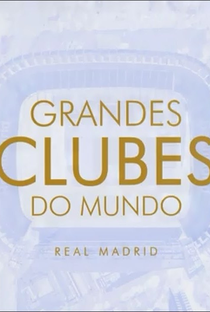Grandes Clubes do Mundo - Poster / Capa / Cartaz - Oficial 1