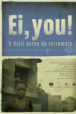 Ei, You! – O Haiti Antes do Terremoto (Ei, You! – O Haiti Antes do Terremoto)