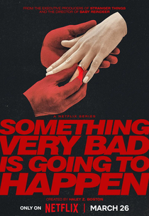 Algo Horrível Vai Acontecer (1ª Temporada) (Something Very Bad Is Going To Happen (Season 1))