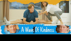 A WAVE OF KINDNESS - Trailer