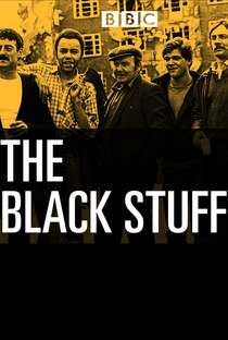 The Black Stuff - Poster / Capa / Cartaz - Oficial 1