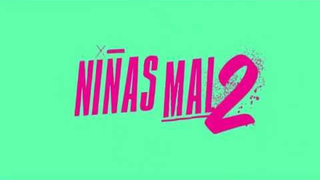 Trailer: NIÑAS MAL 2 (MTV) Promo 1 Uploaded by PooChiNyX